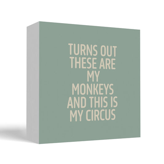 Funny Cyan Office Home Desk Table Decor Wood Sign - Turns Out These Are My Monkeys And This Is My Circus, Fun Desk Accessories for Work, Office Decorations for Work Women, Boss Gift, 5x5 Inch