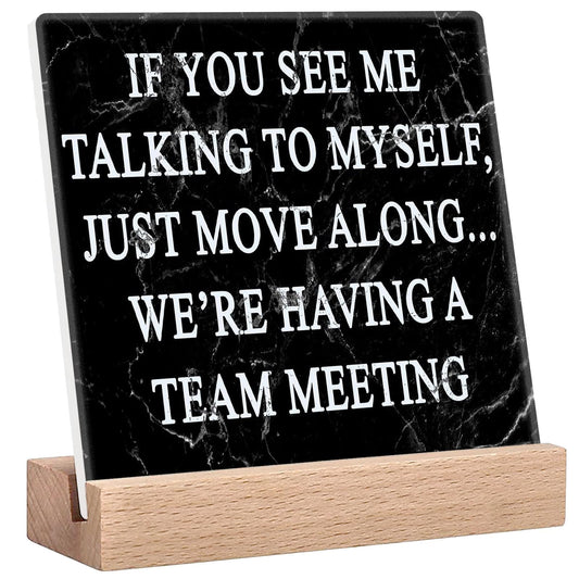 Funny Office Desk Decor Signs Cubicle Decorations for Women Work Desk Accessories Cute Office Cubicle Decor Fun Office Gifts for Men - If You See Me Talking to Myself We're Having a Team Meeting Sign